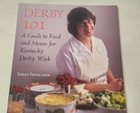 Derby 101: A Guide to Food and Menus for Kentucky Derby Week by Sarah Fr... - $19.98