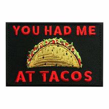 You Had Me at Tacos Embroidered Tactical Patch [Hook- 3.0 x 2.0 inch] - £5.58 GBP