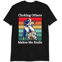 Funny Jiu-Jitsu Gift T-Shirt, Choking Others Makes Me Smile Shirt Dark Heather - $19.55+