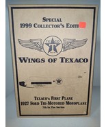 7th Wings of Texaco, 1927 Ford Tri-Motored Monoplane-1999 Special Editio... - $34.65