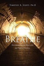 Breathe: Overcoming Anxiety, Depression and Negative Emotions [Paperback... - $13.85