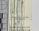 Matchbook Cover  Port ST Lucie Country Club. Port ST Lucie, FL  gmg  Uns... - £15.57 GBP