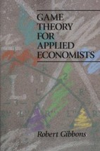 Game Theory for Applied Economists by Robert Gibbons - Good - £18.90 GBP