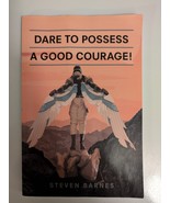 Dare to Possess a Good Courage Steven Barnes Motivational Paperback - $332.98 MXN