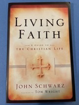 Living Faith Participant&#39;s Guide : A Guide to the Christian Life by John Schwarz - £2.70 GBP