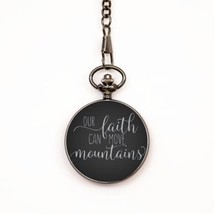 Motivational Christian Pocket Watch, Our Faith Can Move Mountains, Inspi... - $39.15