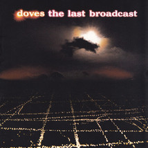 Doves - The Last Broadcast (Cd Album 2002) - £6.90 GBP