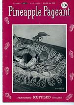 Pineapple Pageant, Featuring Ruffled Doilies. Book #252 [Paperback] unknown auth - £6.33 GBP