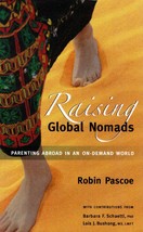 Raising Global Nomads: Parenting Abroad in an On-Demand World by Robin P... - £1.81 GBP