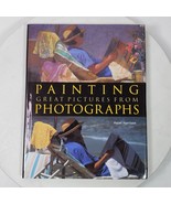 Painting Great Pictures from Photographs Hazel Harrison (1999, Hardcover... - $14.00