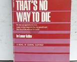 Thats No Way To Die [Paperback] Lamar Kelley - £7.02 GBP
