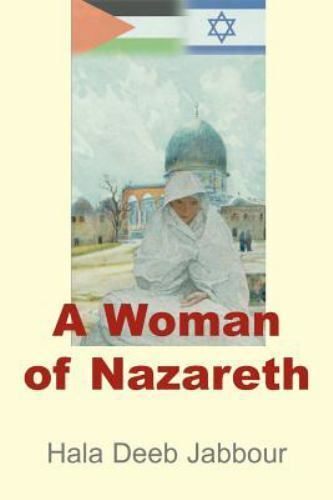 A WOMAN OF NAZARETH By Hala Deeb Jabbour, 2000 Paperback - $8.59