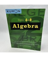 Kumon Algebra-Grades 6-8 (Kumon Middle School Math Workbooks) - $16.35 CAD