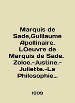 Marquis de Sade, Guillaume Apollinaire. LOeuvre de Marquis de Sade. Zoloe.-Justi - £300.26 GBP