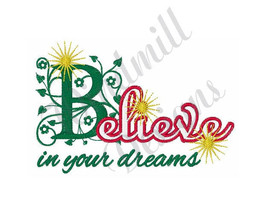 Believe In Your Dreams - Machine Embroidery Design - £2.78 GBP