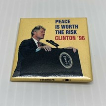 Peace is Worth the Risk Clinton 1996 Presidential Election Square Button... - $8.91