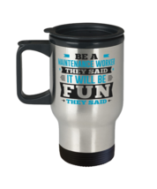 Be A Maintenance Worker They Said It Will Be Fun Novelty Travel Mug  - £20.06 GBP