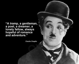 CHARLIE CHAPLIN &quot;A TRAMP, A GENTLEMAN, A POET, A...&quot; QUOTE PHOTO VARIOUS... - $4.95+