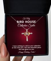 Bird House Collector Sister Necklace Birthday Gifts - Cross Pendant Jewelry  - £39.92 GBP