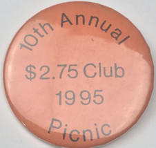 10th Annual 2.75 Club 1995 Picnic Vintage Pin Button Pinback - £7.95 GBP