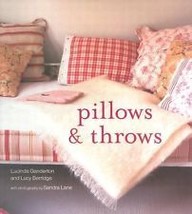 Pillows &amp; Throws by Lucinda Gaderston and Lucy Berridge pub 2003 - $12.00
