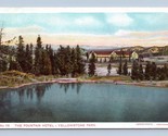 Fountain Hotel Haynes 115 Yellowstone National Park UNP WB Postcard P15 - £22.01 GBP