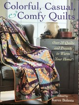 Colorful, Casual, &amp; Comfy Quilts Edited by Karen Bolesta, Crafts, Hobbies &amp; Home - $18.95