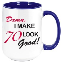 I Make 70 Look Good - Coffee Mug, White with Colored Inside and Handle - £16.46 GBP