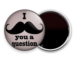 Funny Quote Joke I Must Ask Mustache You A Question Refrigerator Fridge Magnets - £15.64 GBP+