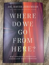 Where Do We Go from Here? Christian Prophecy Book Hardcover Dr. David Je... - $8.99