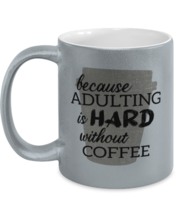 Mom Mugs Adulting Is Hard Silver-M-Mug - £14.39 GBP