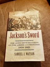 1ST/1ST Hc&amp;Dj * Jackson&#39;s Sword * Samuel Watson * Army Officer Corps 1810-1821 - £27.65 GBP