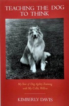 Teaching the Dog to Think: My Year of Dog Agility Training w/ My Collie, Willow - £3.61 GBP