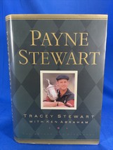 2000 Payne Stewart : The Authorized Biography by Ken Abraham and Tracey Stewart - £7.59 GBP