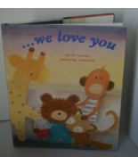 We Love You Children&#39;s Picture Book David Conway Hardcover Kids Story Time - $6.99