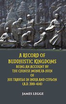 A Record Of Buddhistic Kingdoms Being An Account By The Chinese Monk Fa-Hien Of  - £19.65 GBP