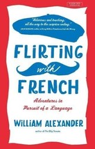 Flirting with French: Adventures in Pursuit of a Language.New Book. - £9.81 GBP
