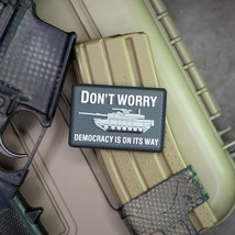 Don&#39;t Worry Democracy is On Its Way PVC Morale Patch  Hook Backed by NE... - £11.03 GBP