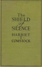 The Shield of Silence by Harriet T. Comstock / 1921 Hardcover Historical Fiction - £17.26 GBP