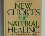 New Choices in Natural Healing: Over 1,800 of the Best Self-Help Remedie... - £2.37 GBP