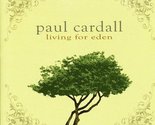 Living for Eden [Audio CD] Paul Cardall - $15.62