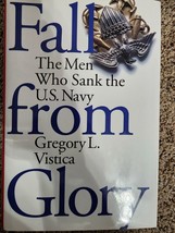 Fall from Glory: The Men Who Sank the U.S. Navy by Vistica, Gregory L. - £3.73 GBP