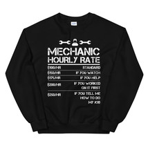 Mechanic Hourly Rate Funny Gift Shirt For Men Labor Rates Unisex Sweatshirt - £24.12 GBP