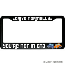 Drive Normally You&#39;re Not In GTA Funny Aluminum Car License Plate Frame - £14.97 GBP