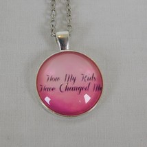 How My Kids Have Changed Me Pink Silver Tone Cabochon Pendant Chain Necklace Rd - £2.39 GBP
