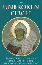 An Unbroken Circle: Linking Ancient African Christianity to the African-American - £31.49 GBP