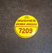 VINTAGE HUGHES TOOLS HYDRA DIGGER EMPLOYEE BADGE PINBACK - $9.89