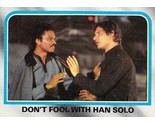 1980 Topps Star Wars ESB #189 Don&#39;t Fool With Han Solo Lando Calrissian - £0.69 GBP