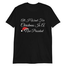 All I Want for Christmas is A New President Black - £15.31 GBP+