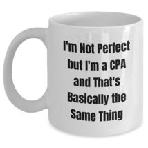 CPA Comedy Gifts for Men, Funny White Coffee Mug with I&#39;m Not Perfect But I&#39;m A  - £14.28 GBP+